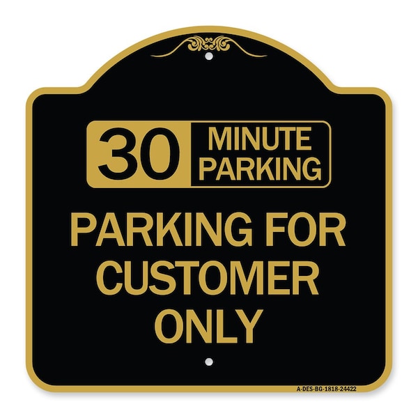 30 Minutes Parking-Parking for Customers Only, Black & Gold Aluminum Sign, 18" x 18", BG-1818-24422